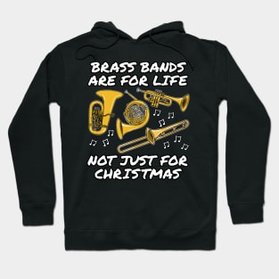 Brass Bands Are For Life Not Just For Christmas Hoodie